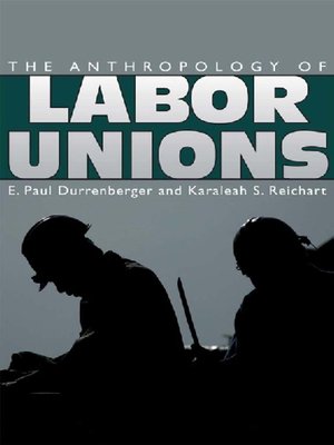 cover image of Anthropology of Labor Unions
